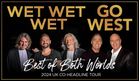 More Info for Wet Wet Wet & Go West